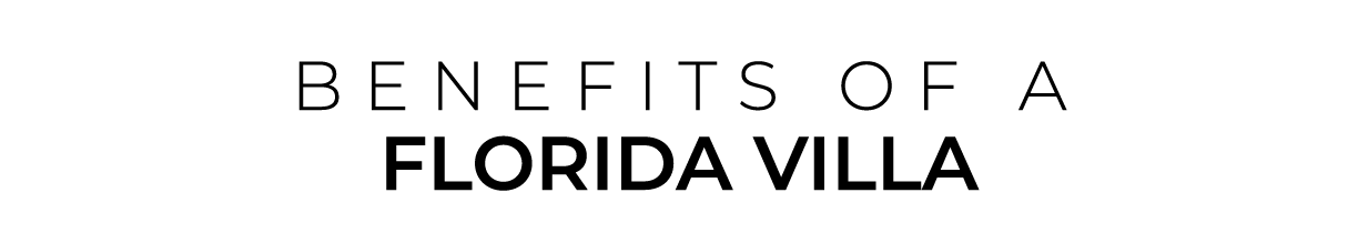 BENEFITS OF a florida VILLA