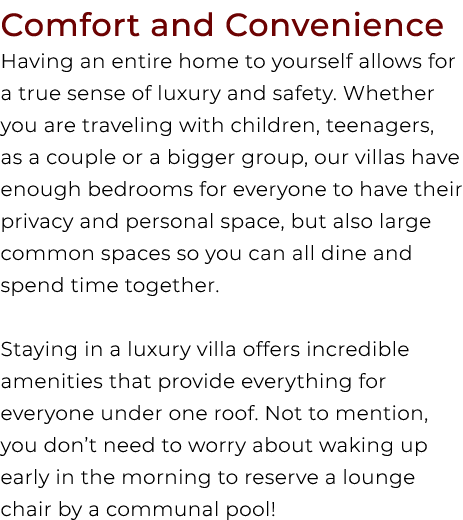 Comfort and Convenience Having an entire home to yourself allows for a true sense of luxury and safety. Whether you a...