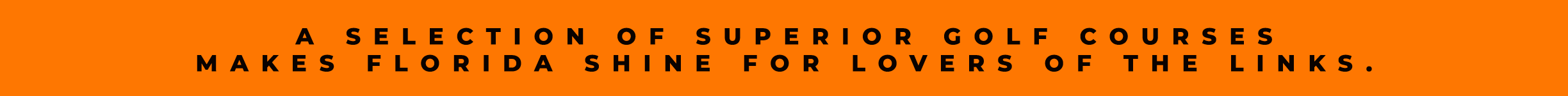 A selection of superior golf courses makes Florida shine for lovers of the links.