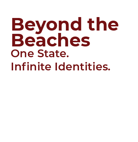 Beyond the Beaches One State. Infinite Identities.