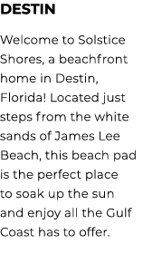 Destin Welcome to Solstice Shores, a beachfront home in Destin, Florida! Located just steps from the white sands of J...