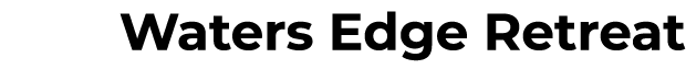 Waters Edge Retreat