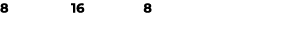 8 16 8
