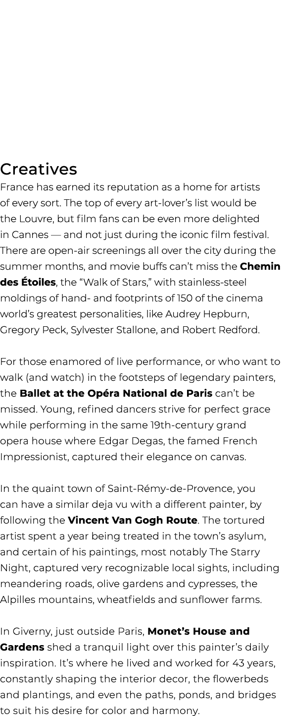 Creatives France has earned its reputation as a home for artists of every sort. The top of every art lover’s list wou...