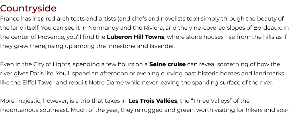 Countryside France has inspired architects and artists (and chefs and novelists too!) simply through the beauty of th...