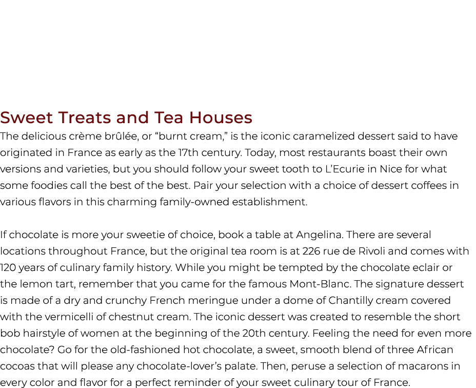  Sweet Treats and Tea Houses The delicious cr me br l e, or “burnt cream,” is the iconic caramelized dessert said to ...