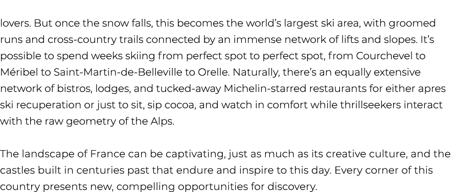 lovers. But once the snow falls, this becomes the world’s largest ski area, with groomed runs and cross country trail...