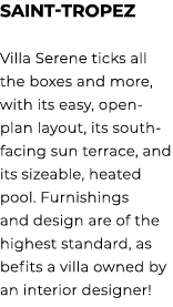 Saint Tropez Villa Serene ticks all the boxes and more, with its easy, open plan layout, its south facing sun terrace...