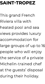 Saint Tropez This grand French Riviera villa with heated pool and sea views provides luxury accommodation for large g...