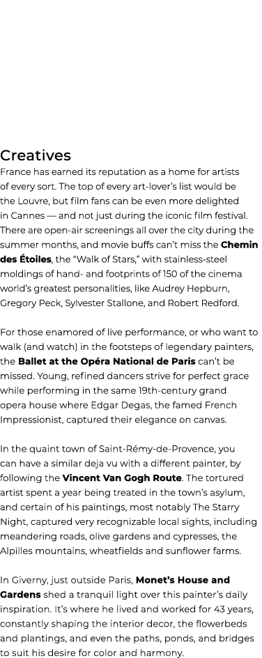 Creatives France has earned its reputation as a home for artists of every sort. The top of every art lover’s list wou...