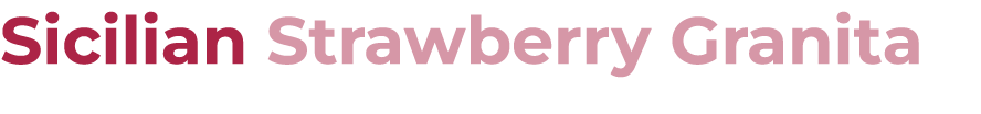 Sicilian Strawberry Granita 
