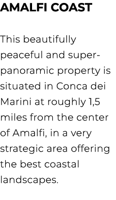 amalfi coast This beautifully peaceful and super panoramic property is situated in Conca dei Marini at roughly 1,5 mi...