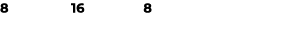 8 16 8