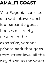 amalfi coast Villa Eugenia consists of a watchtower and four separate guest houses discreetly nestled in the expansiv...