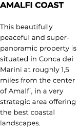 amalfi coast This beautifully peaceful and super panoramic property is situated in Conca dei Marini at roughly 1,5 mi...