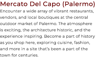 Mercato Del Capo (Palermo) Encounter a wide array of vibrant restaurants, vendors, and local boutiques at the central...