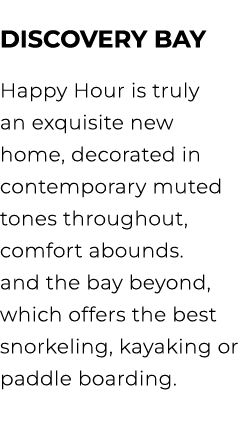  DISCOVERY BAY Happy Hour is truly an exquisite new home, decorated in contemporary muted tones throughout, comfort a...