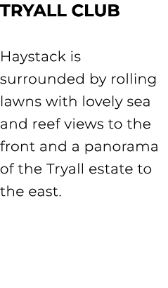 TRYALL CLUB Haystack is surrounded by rolling lawns with lovely sea and reef views to the front and a panorama of the...