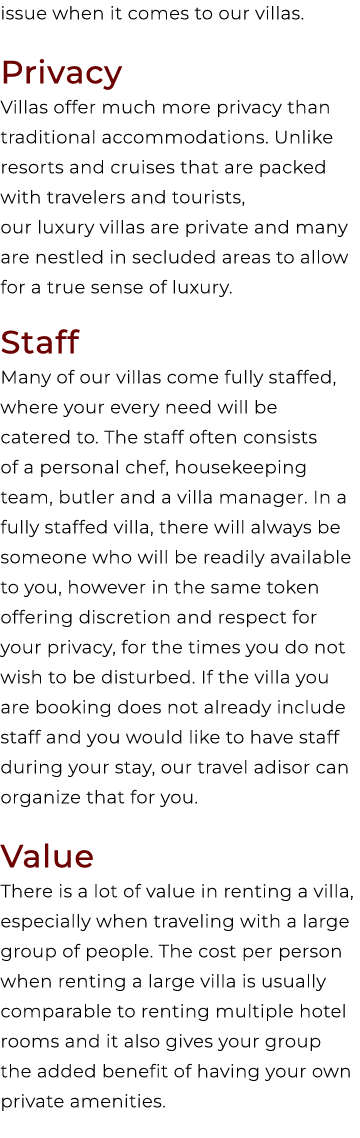 issue when it comes to our villas. Privacy Villas offer much more privacy than traditional accommodations. Unlike res...