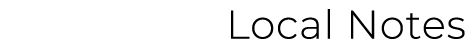 Local Notes