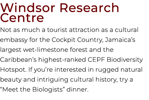 Windsor Research Centre Not as much a tourist attraction as a cultural embassy for the Cockpit Country, Jamaica’s lar...