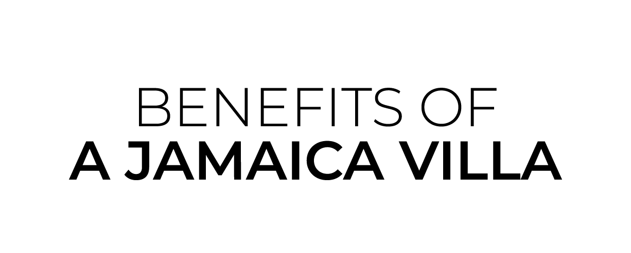 BENEFITS OF a Jamaica VILLA