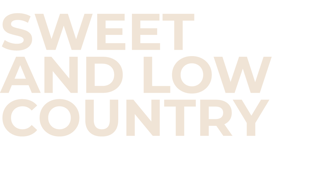 Sweet and Low Country