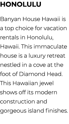 Honolulu Banyan House Hawaii is a top choice for vacation rentals in Honolulu, Hawaii. This immaculate house is a lux...