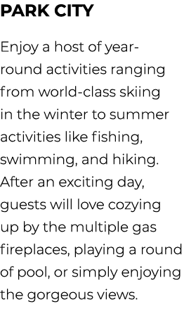 Park City Enjoy a host of year round activities ranging from world class skiing in the winter to summer activities li...