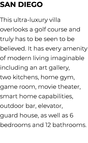 san diego This ultra luxury villa overlooks a golf course and truly has to be seen to be believed. It has every ameni...