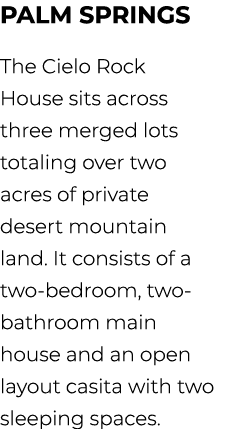 palm springs The Cielo Rock House sits across three merged lots totaling over two acres of private desert mountain la...