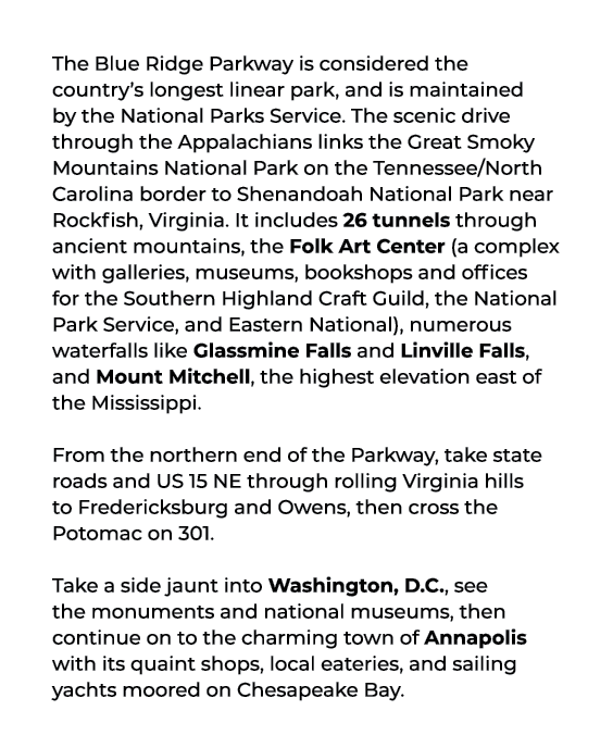 The Blue Ridge Parkway is considered the country’s longest linear park, and is maintained by the National Parks Servi...