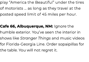 play “America the Beautiful” under the tires of motorists … as long as they travel at the posted speed limit of 45 mi...