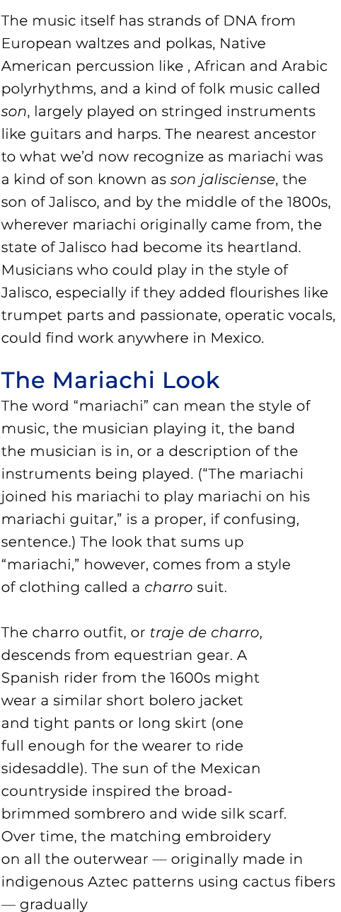 The music itself has strands of DNA from European waltzes and polkas, Native American percussion like , African and A...