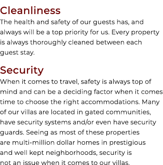 Cleanliness The health and safety of our guests has, and always will be a top priority for us. Every property is alwa...