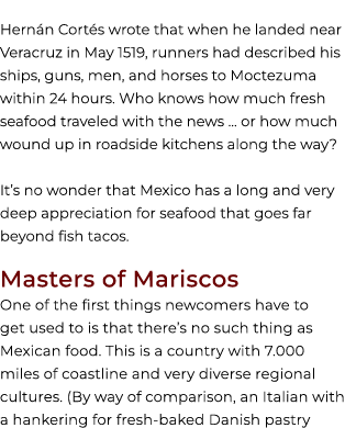 Hern n Cort s wrote that when he landed near Veracruz in May 1519, runners had described his ships, guns, men, and ho...