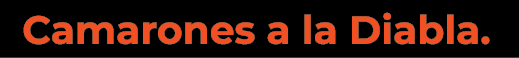 Camarones a la Diabla. 
