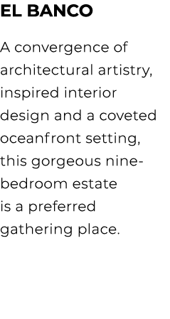 el banco A convergence of architectural artistry, inspired interior design and a coveted oceanfront setting, this gor...