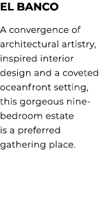 el banco A convergence of architectural artistry, inspired interior design and a coveted oceanfront setting, this gor...