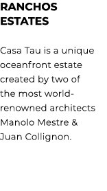 RANCHOS ESTATES Casa Tau is a unique oceanfront estate created by two of the most world renowned architects Manolo Me...