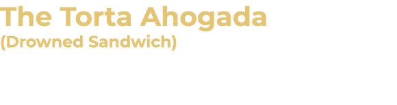 The Torta Ahogada (Drowned Sandwich) 