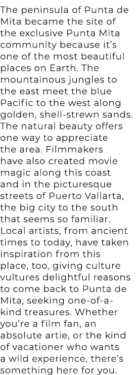 The peninsula of Punta de Mita became the site of the exclusive Punta Mita community because it’s one of the most bea...