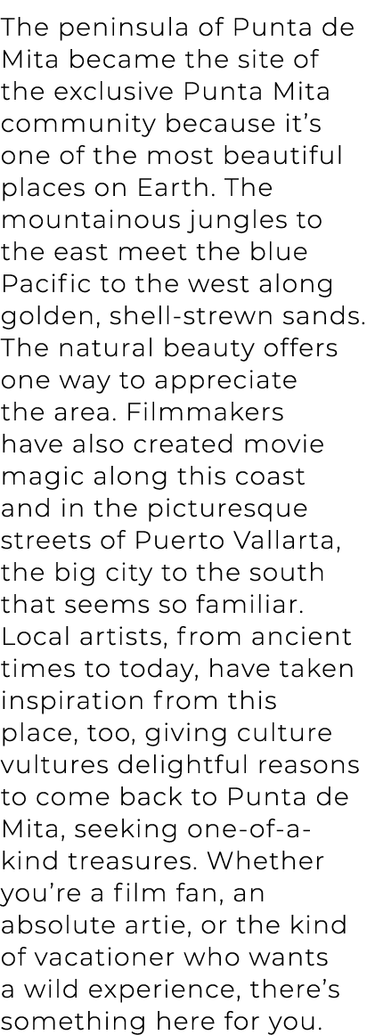 The peninsula of Punta de Mita became the site of the exclusive Punta Mita community because it’s one of the most bea...