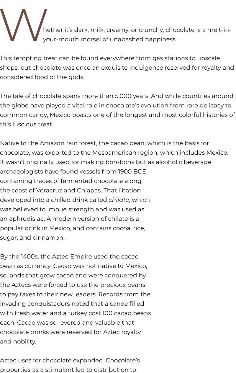 W hether it’s dark, milk, creamy, or crunchy, chocolate is a melt in your mouth morsel of unabashed happiness. This t...