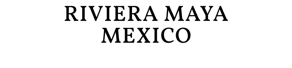 Riviera Maya MEXICO