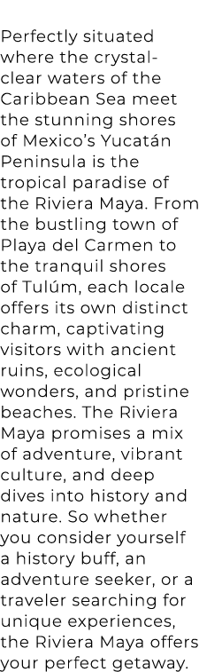 Perfectly situated where the crystal clear waters of the Caribbean Sea meet the stunning shores of Mexico’s Yucat n P...