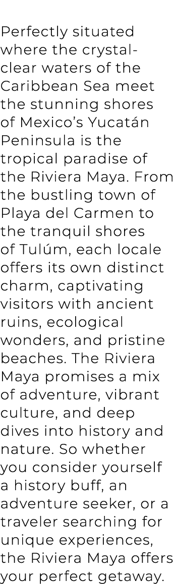 Perfectly situated where the crystal clear waters of the Caribbean Sea meet the stunning shores of Mexico’s Yucat n P...