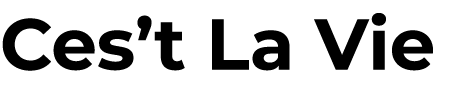 Ces’t La Vie 
