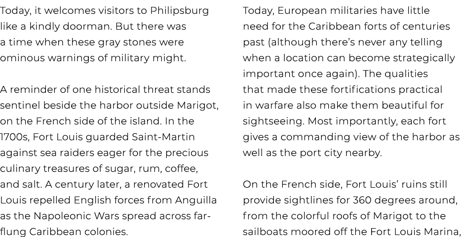 Today, it welcomes visitors to Philipsburg like a kindly doorman. But there was a time when these gray stones were om...
