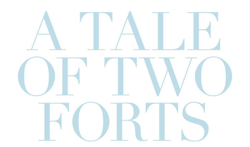 A Tale of Two Forts